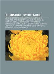 HemiJske supstance Joni, Eksplozivne hemikaliJe, Oksidaciono sredstvo, Proizvodi za čišćenje, Reagensi za organsku hemiJu, Teratogeni,1234008750,9781234008758