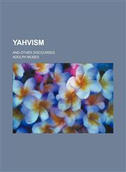 Yahvism; And Other Discourses,1150765364,9781150765360