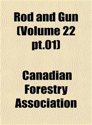 Rod and Gun (Volume 22 pt.01),1153262126,9781153262125