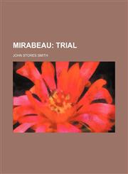 Mirabeau (Volume 1);  Trial,1150574984,9781150574986