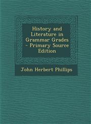 History and Literature in Grammar Grades - Primary Source Edition,1289608482,9781289608484