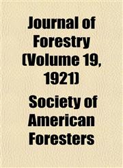 Journal of Forestry (Volume 19, 1921),1153387514,9781153387514