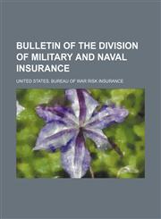 Bulletin of the Division of Military and Naval Insurance,1236523482,9781236523488
