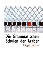 Die Grammatischen Schulen der Araber,1110350090,9781110350094