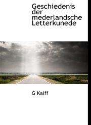 Geschiedenis der mederlandsche Letterkunede,111641452X,9781116414523