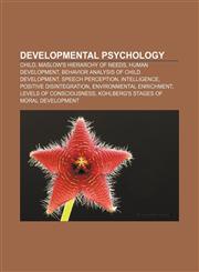 Developmental psychology Child, Maslow's hierarchy of needs, Human development, Behavior analysis of child development, Speech perception,1157239803,9781157239802