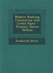 Modern Banking Commercial And Credit Paper - Primary Source Edition,129336116X,9781293361160
