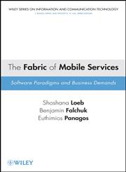 The Fabric of Mobile Services Software Paradigms and Business Demands,0470277998,9780470277997