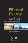 Effects of Pollution on Fish Molecular Effects and Population Responses,0632064064,9780632064069
