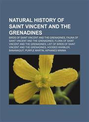 Natural history of Saint Vincent and the Grenadines Birds of Saint Vincent and the Grenadines, Fauna of Saint Vincent and the Grenadines,1157888968,9781157888963