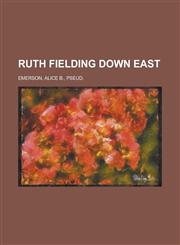 Ruth Fielding Down East,1153774380,9781153774383
