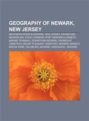 Geography of Newark, New Jersey Neighborhoods in Newark, New Jersey, Ironbound, Newark Bay, Four Corners,1157389481,9781157389484