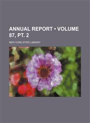 Annual Report (Volume 87, pt. 2),1458814238,9781458814234