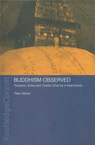 Buddhism Observed Travelers, Exiles and Tibetan Dharma in Kathmandu,041532596X,9780415325967