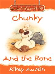 Chunky and the Bone Alice's Bear Shop,1780921527,9781780921525