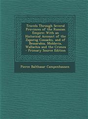 Travels Through Several Provinces of the Russian Empire With an Historical Account of the Zaporog Cossacks, and of Bessarabia, Moldavia, Wallachia an,1293824399,9781293824399