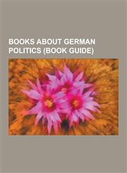 Books about German Politics (Book Guide) Books about Adolf Hitler, Books by Adolf Hitler, Mein Kampf, Hitler's War, List of Books by or about Adolf H,1230833846,9781230833842