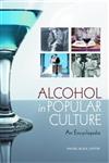 Alcohol in Popular Culture An Encyclopedia,0313380481,9780313380488