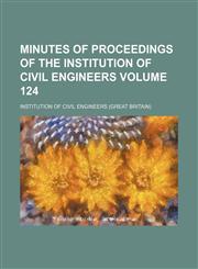 Minutes of proceedings of the Institution of Civil Engineers Volume 124,1130629589,9781130629583