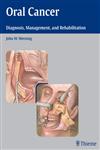 Oral Cancer Diagnosis, Management and Rehabilitation 1st Edition,1588903095,9781588903099
