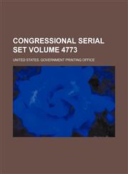 Congressional Serial Set Volume 4773,1235848973,9781235848971