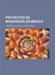 Proyectos de Monarquia En Mexico,1235170837,9781235170836