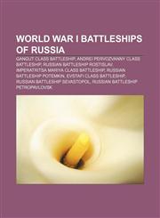 World War I battleships of Russia Gangut class battleship, Andrei Pervozvanny class battleship, Russian battleship Rostislav,1155411048,9781155411040