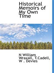 Historical Memoirs of My Own Time,1140229907,9781140229902