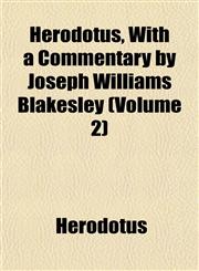 Herodotus, With a Commentary by Joseph Williams Blakesley (Volume 2),1152547682,9781152547681