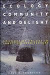 Ecology, Community and Delight: An Inquiry into Values in Landscape Architecture,0419236104,9780419236108