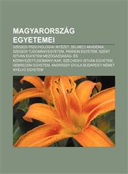 Magyarorszag Egyetemei Szegedi Pszichologiai Intezet, Selmeci Akademia, Szegedi Tudomanyegyetem, Pannon Egyetem,1232344249,9781232344247