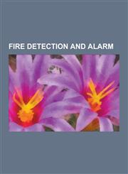 Fire Detection and Alarm Aspirating Smoke Detector, Benjamin Electric Manufacturing Company, Canadian Fire Alarm Association, Control and Indic,1230480064,9781230480060
