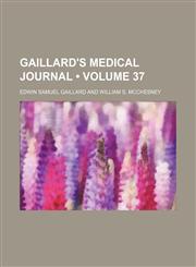 Gaillard's Medical Journal (Volume 37),1153884690,9781153884693
