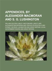 Appendices, by Alexander Macmoran and S. G. Lushington,1236798562,9781236798565