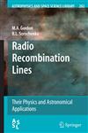 Radio Recombination Lines Their Physics and Astronomical Applications,0387096043,9780387096049