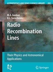 Radio Recombination Lines Their Physics and Astronomical Applications,0387096043,9780387096049