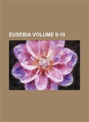 Eusebia Volume 9-10,1130374890,9781130374896