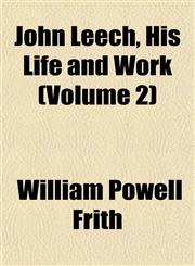 John Leech, His Life and Work (Volume 2),1152353705,9781152353701