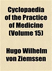 Cyclopaedia of the Practice of Medicine (Volume 15),1152016172,9781152016170