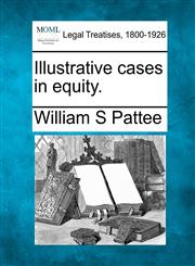 Illustrative cases in equity.,124015044X,9781240150441