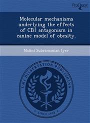 Molecular mechanisms underlying the effects of CB1 antagonism in canine model of obesity.,1248988353,9781248988350
