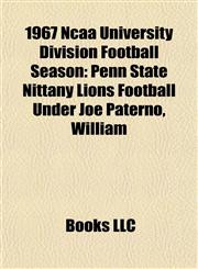 1967 Ncaa University Division Football Season Penn State Nittany Lions Football Under Joe Paterno, William,1156809525,9781156809525