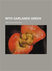 With Garlands Green,1151339067,9781151339065