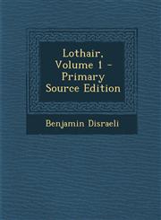 Lothair, Volume 1 - Primary Source Edition,1293325694,9781293325698