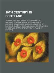 10th Century in Scotland Battle of Brunanburh, Hogback, Chronicle of the Kings of Alba, Battle of Bauds,,115595694X,9781155956947