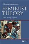 A Concise Companion to Feminist Theory,0631224033,9780631224037