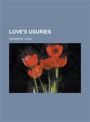 Love's Usuries,1153657376,9781153657372