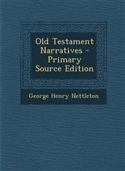 Old Testament Narratives - Primary Source Edition,1294416901,9781294416906