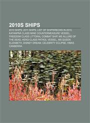 2010s ships 2010 ships, 2011 ships, List of shipwrecks in 2010, Katanpää class mine countermeasure vessel, Freedom class littoral combat ship,1158667965,9781158667963