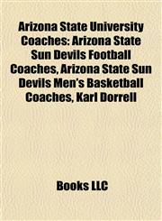 Arizona State University Coaches Arizona State Sun Devils Football Coaches, Arizona State Sun Devils Men's Basketball Coaches, Karl Dorrell,1157770436,9781157770435